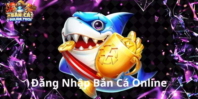 đăng nhập bắn cá online