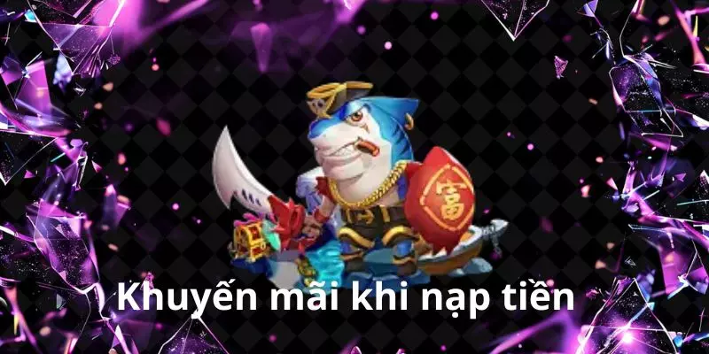 khuyến mãi khi nạp tiền bắn cá online