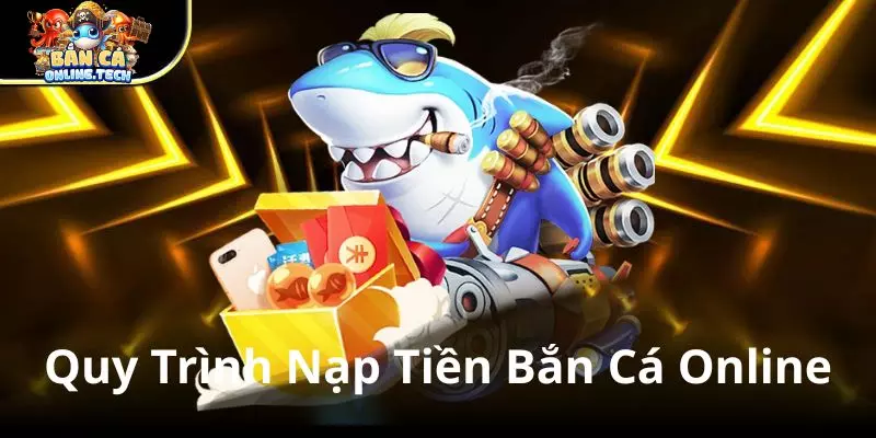 các bước nạp tiền bắn cá online