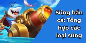 súng bắn cá