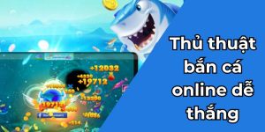 Thủ thuật bắn cá online