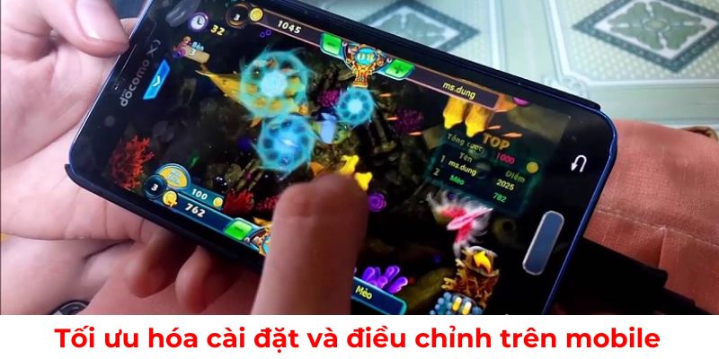 Tối ưu cài đặt và điều chỉnh game trên điện thoại